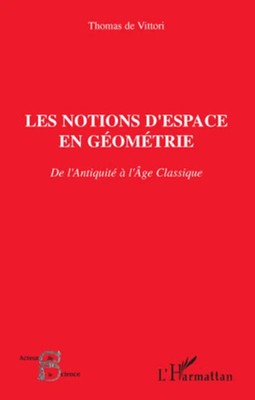Les notions d'espace en géométrie De l'Antiquité à l'Age classique Vittori Buch