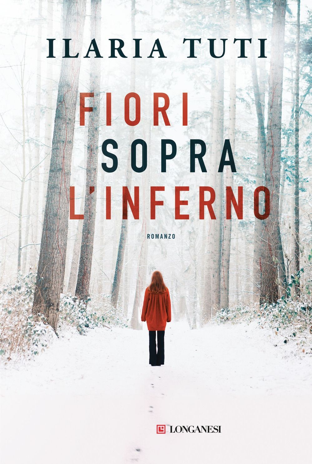 Libri Ilaria Tuti - Fiori Sopra L'inferno. Nuova Ediz.