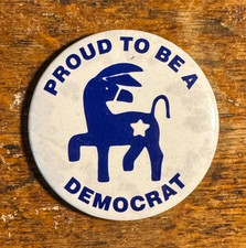 Vintage Proud To Be A Democrat Pin Donkey Pinback Button Vote Blue Large 2 1/4