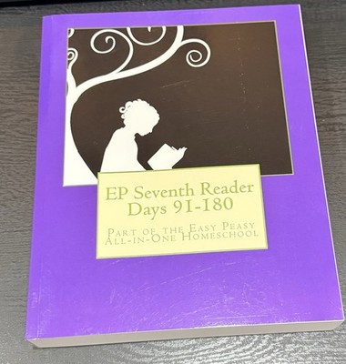 EP Seventh Reader Days 91-180: Part of the Easy Peasy All-in-One Hom - VERY GOOD