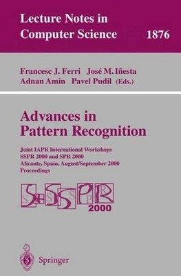 Advances in Pattern Recognition: Joint IAPR International Workshops SSPR 2000 an