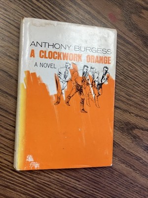 A Clock Work Orange Novel By Anthony Burgess Hardcover 1963