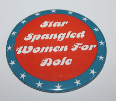 Bob Dole 1996 Presidential Campaign button pin 3'' Star Spangled Women for Dole