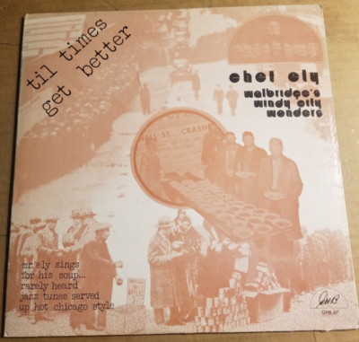 33RPM GHB Chet Ely, Walbridge's Windy City Wonders - Til Times Get Better, E-EE-