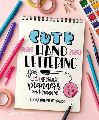 Cute Hand Lettering: for journals, ..., Guentert-Baldo,