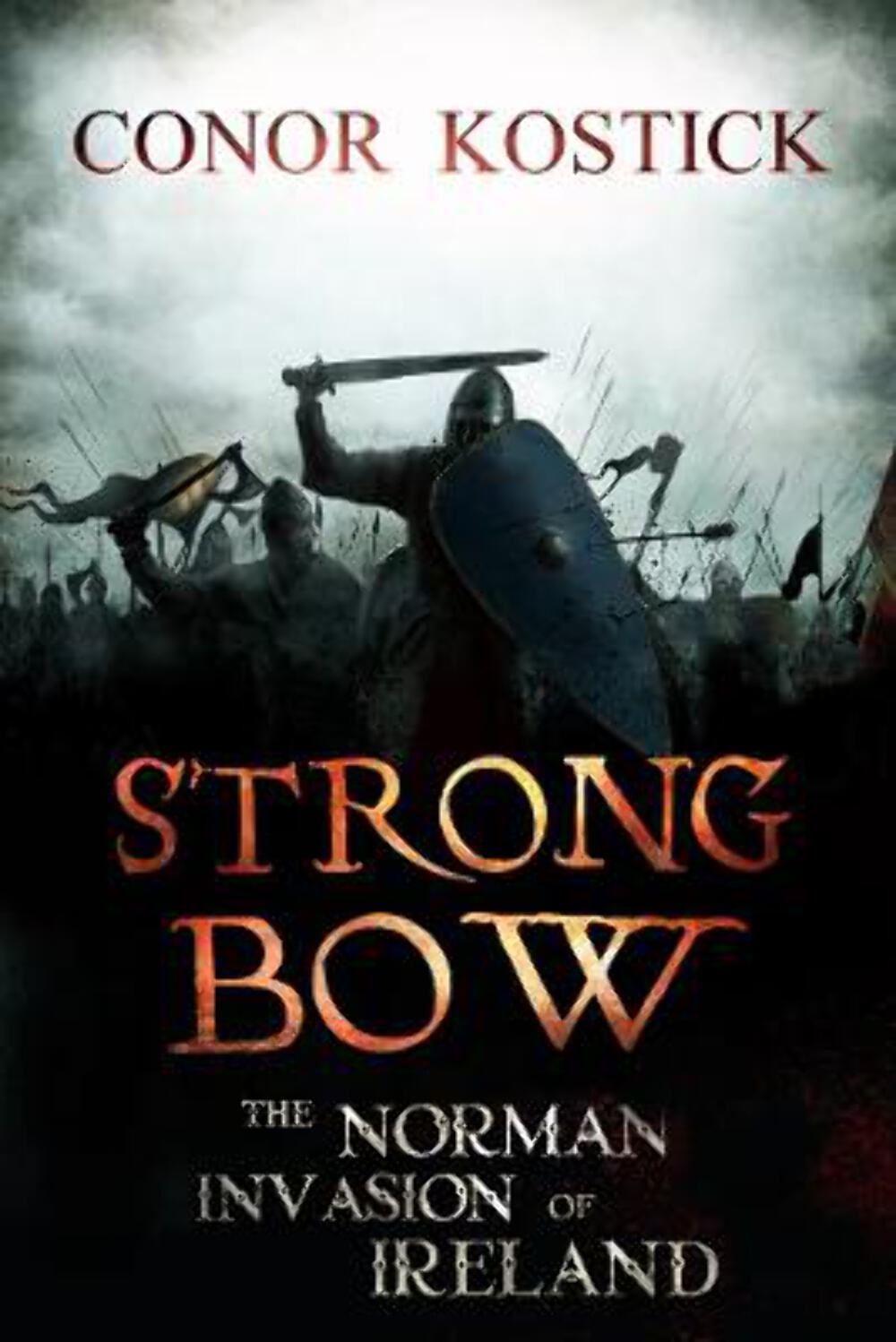 Conor Kostick: Strongbow: The Norman Invasion Of I [2023] paperback