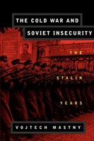 The Cold War And Soviet Insecurity The Stalin Years Vojtech Mastny Taschenbuch