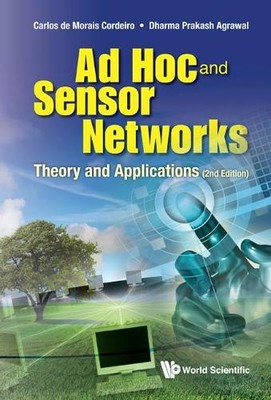Ad Hoc And Sensor Networks: Theory And Applications (2nd Edit... - 9789814338882
