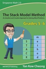 The Stack Model Method (Grades 5-6): An Intuitive and Creative Approach to So...