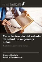 Didace Mugisha (U. A.) | CaracterizacióN Del Estado De Salud De Mujeres Y NiñOs