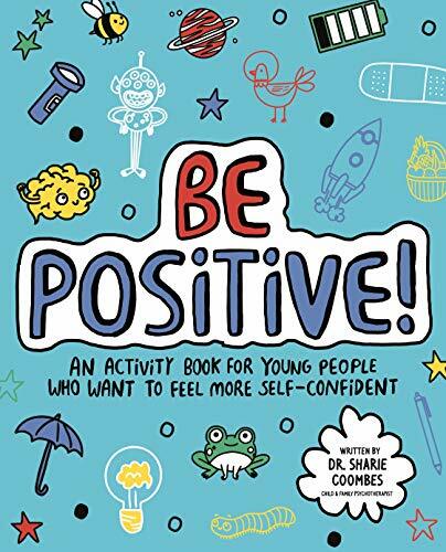 Be Positive! Mindful Kids: An activity book for children who want to feel mor.