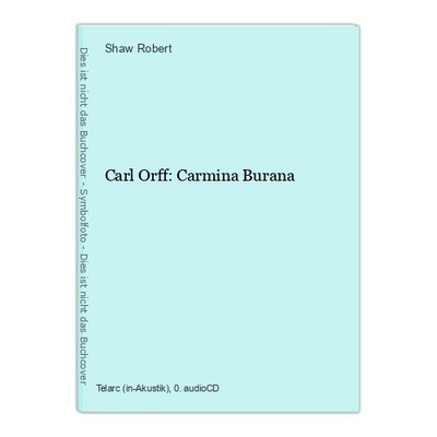 Carl Orff: Carmina Burana Robert, Shaw, Orchestra Atlanta Symphony Hagegaard Haa