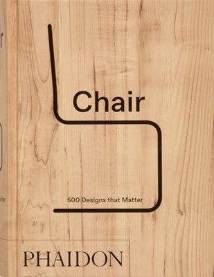Chair : 500 Designs That Matter - Hardcover NEW Phaidon Editors 2025
