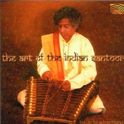 Bhattacharya, Tarun - The Art of the Indian Santoor INDIEN CD