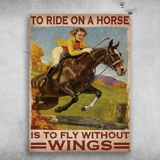 Horse Riding, Girl Horse - To Ride A Horse, Is To Fly Without Wings