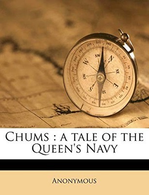 Anonymous - Chums   a tale of the Queen's Navy Volume 3 - paperback or - X555z