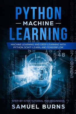 Samuel Burns Python Machine Learning (Paperback)