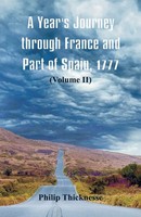 A Year's Journey Through France And Part Of Spain, 1777 (Volume Ii) Thicknesse