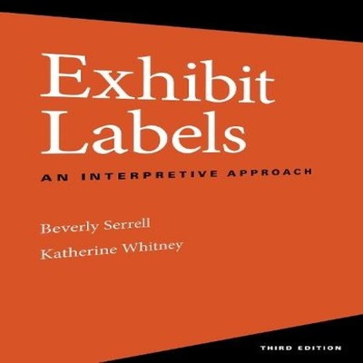 Exhibit Labels An Interpretive Approach Beverly Serrell Paperback