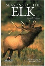 Seasons of the Elk (Northword Wildlife Series) by Furtman, Michael, Osolinski, 