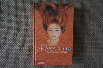Caroline B. Cooney | Anaxandra Eine Prinzessin in Troja gebunden Carlsen Götter