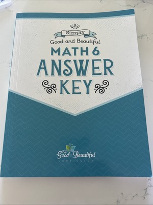 The Good and the Beautiful Math 6 Answer Key Teachers Book Homeschool