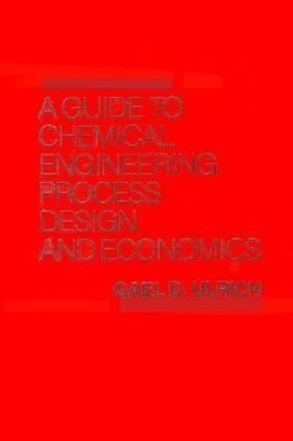A Guide to Chemical Engineering Process Design and Economics Gael