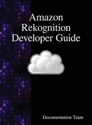 Amazon Rekognition Developer Guide by Development Team (English) Hardcover Book