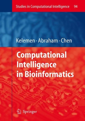 Computational intelligence in bioinformatics. (=Studies in computational intelli