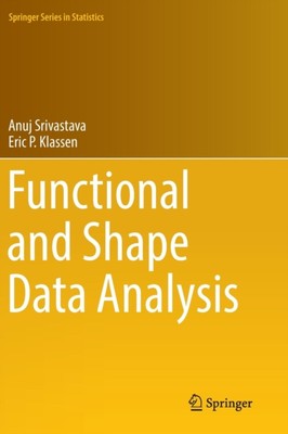 Srivastava - Functional and Shape Data Analysis - New hardback or case - X555z