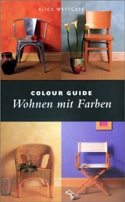 Colour Guide. Wohnen mit Farbe