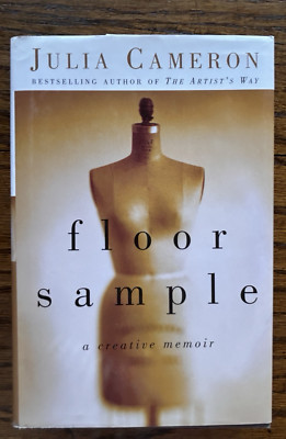 Floor Sample : A Creative Memoir by Julia Cameron (2006, HC/DJ )