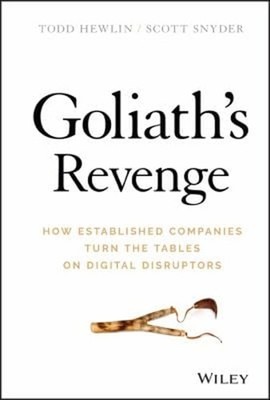 Goliath's Revenge : How Established Companies Turn the Tables on