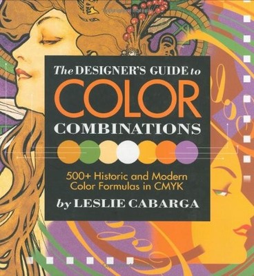The Designer's Guide to Color Combinations by Cabarga, Leslie 0891348573
