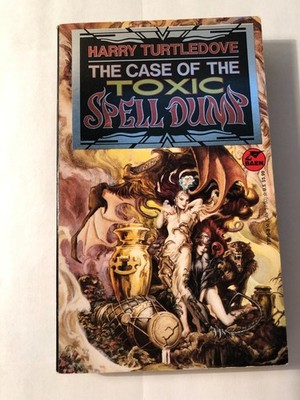 b Harry Turtledove THE CASE of the TOXIC SPELL DUMP 1993 First Baen