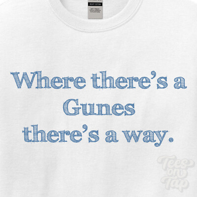 WHERE... GUNES THERE'S A WAY - WHITE T-SHIRT mens/womens name gift idea