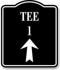 Tee 1 Golf Course Up Arrow BLACK Aluminum Composite Sign