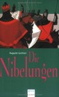 Die Nibelungen. ( Ab 12 J.). Glanzzeit Und Untergang Eines By Auguste Lechner