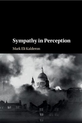 Sympathy in Perception by Mark Eli Kalderon (English) Paperback Book