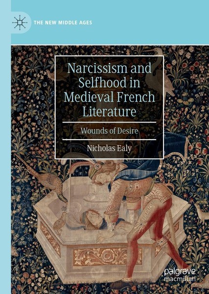 Narcissism And Selfhood In Medieval French Literature Nicholas Ealy-image