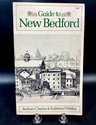 1979 Guide to New Bedford ~ Clayton Whitley ~ Waterfront Whaling Historic