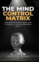 Danish Ali Bajwa | The Mind Control Matrix | Buch | Englisch (2026)