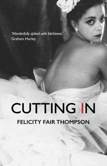 Cutting In by Felicity Fair-Thompson (Paperback Book)
