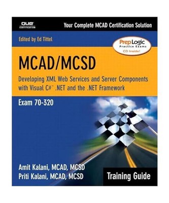 McAd/MCSD Training Guide [70-320]: Developing XML Web Services and Server Compon