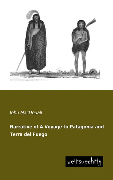 Narrative Of A Voyage To Patagonia And Terra Del Fuego John Macdouall Buch 2013-image