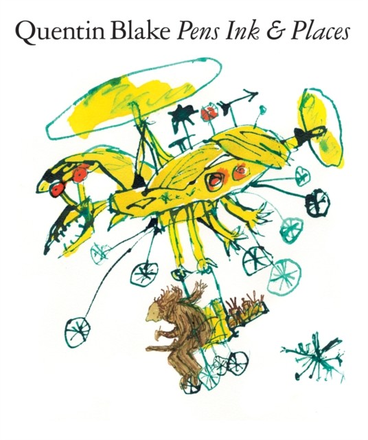 Quentin Blake: Pens Ink & Places by Sir Quentin Blake PAPERBACK 9781849767019