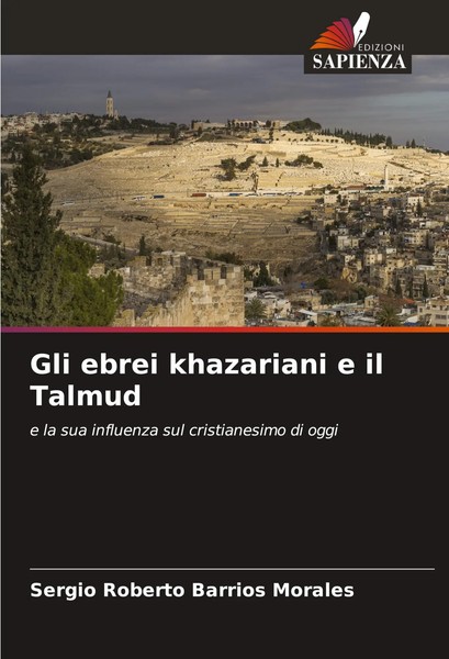 Sergio Roberto Barrios Morales | Gli Ebrei Khazariani E Il Talmud | Taschenbuch-image