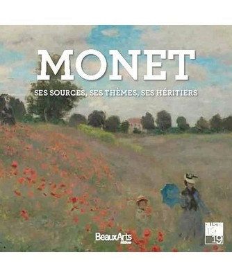 MONET - SES SOURCES, SES THEMES, SES HERITIERS: Ses sources, ses thèmes, ses h?