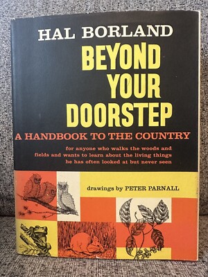 Vintage Hal Borland Beyond Your Doorstep A Handbook To The Country HCDJ 1972