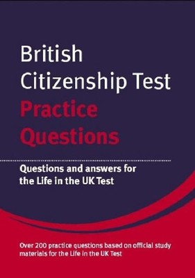 British Citizenship Test Practice Questions: Questions and Answers for the Life